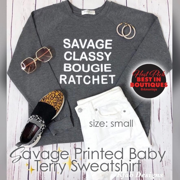 KFab Designs Tops - Savage Printed Baby Terry Sweatshirt